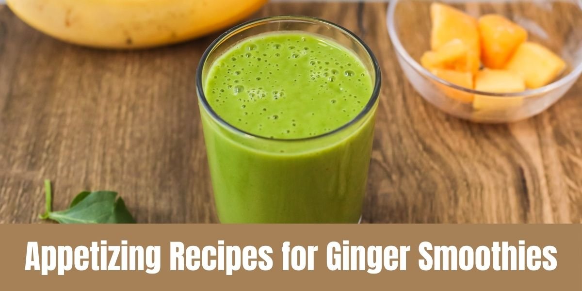 Boost Your Immunity with These 7 Delicious Ginger Smoothie Recipes