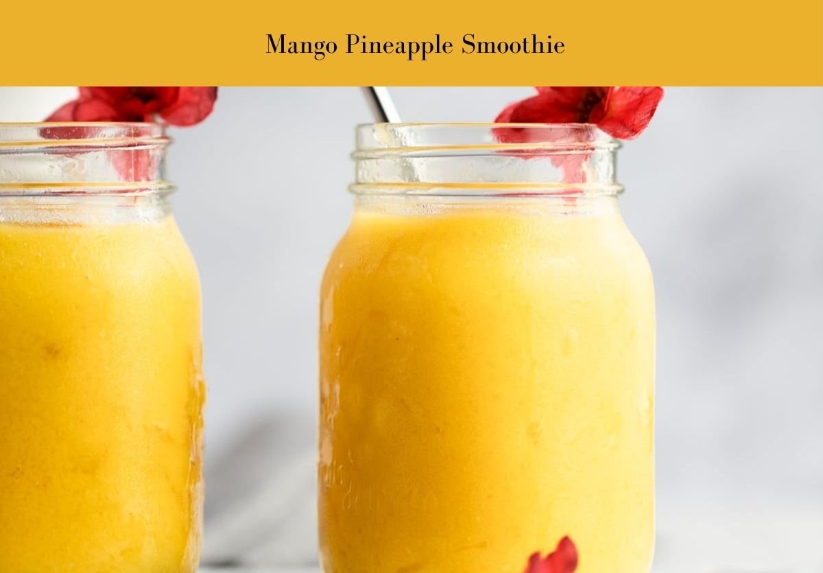 Easy and Delicious Mango Pineapple Smoothie Recipe